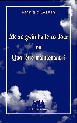 Me Zo Gwin Ha Te Zo Dour Ou Quoi Etre Maintenant ?