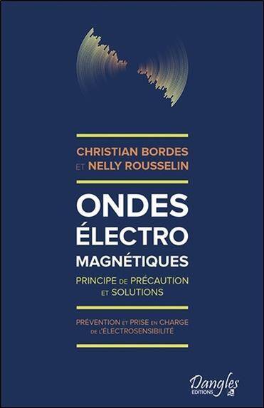 Ondes Electromagnetiques ; Principes de Precaution et Solutions