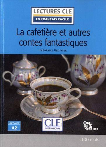 Lecture la Cafetiere et Autres Contes Niv. A2 + CD