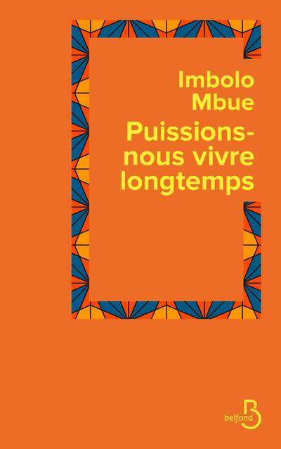 Puissions-nous vivre longtemps