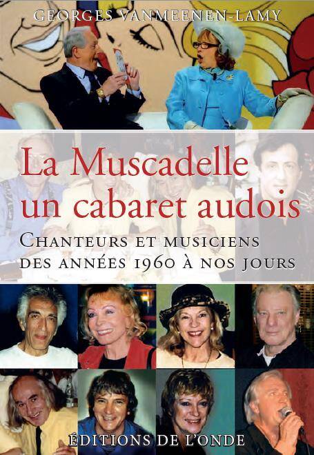 La Muscadelle, un Cabaret Audois; Chanteurs et Musiciens des Annees