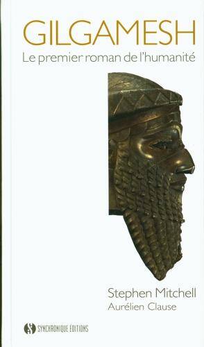 Gilgamesh : le premier roman de l'humanité