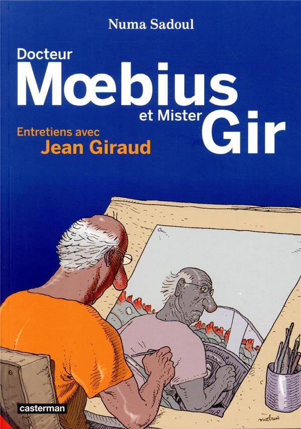 Docteur Moebius et Mister Gir : entretiens avec Jean Giraud