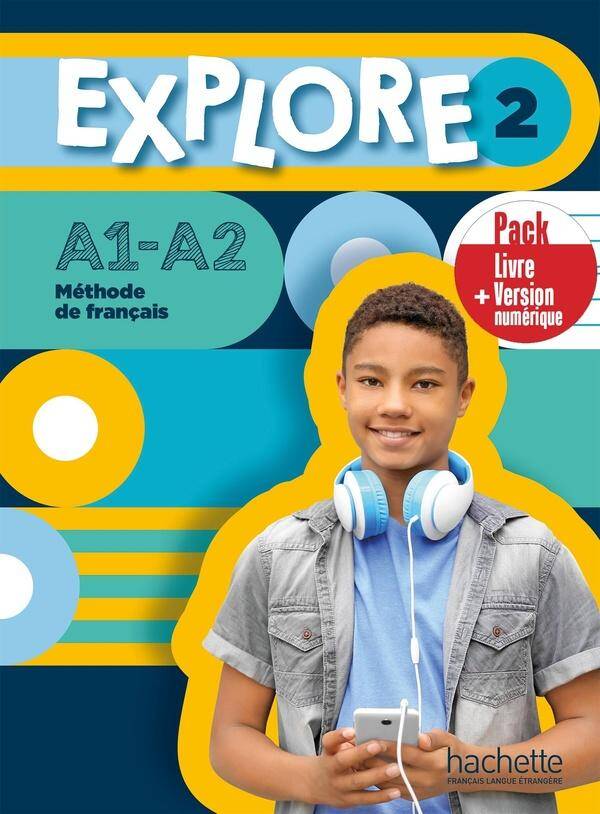 Explore 2 : méthode de français, A1-A2 : livre de l'élève