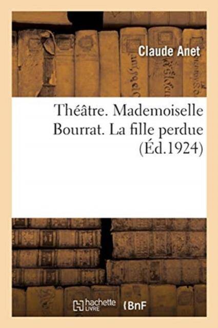 Theatre. mademoiselle bourrat. la