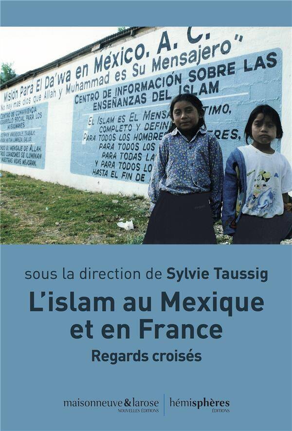 L'Islam au Mexique et en France : Regards Croises