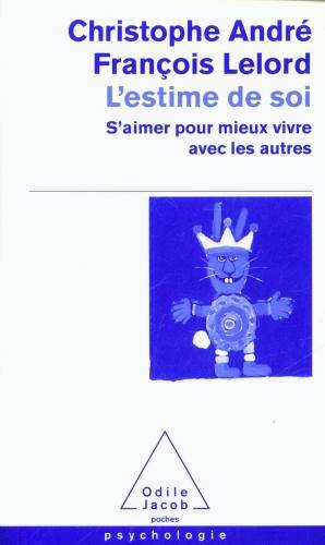 L'estime de soi : s'aimer pour mieux vivre avec les autres