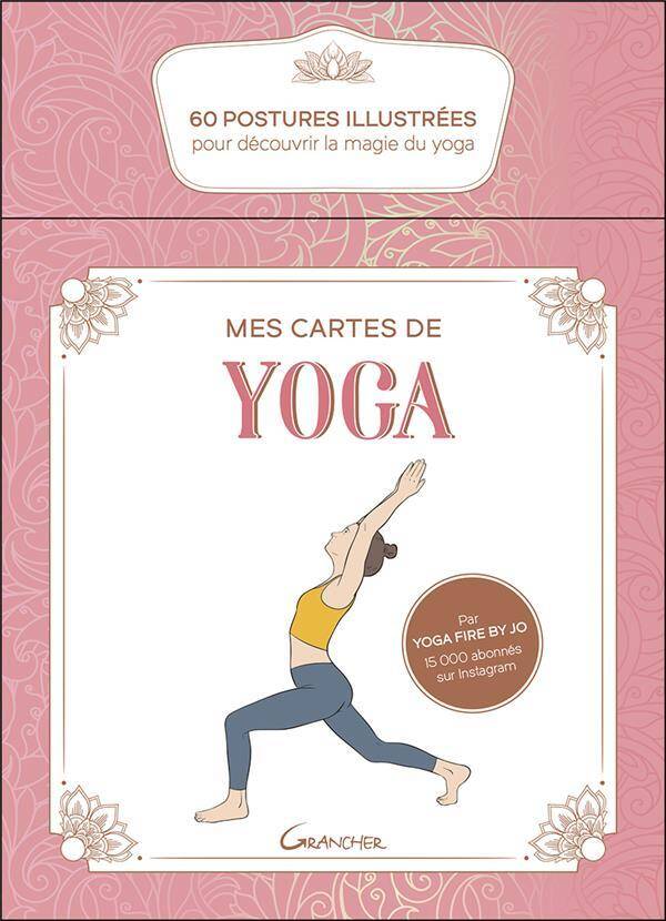 Mes Cartes de Yoga; 60 Postures Illustrees Pour Decouvrir la Magie