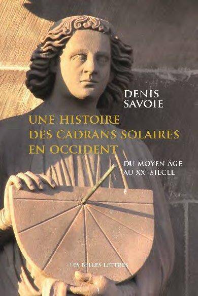 Une Histoire des Cadrans Solaires en Occident; du Moyen Age au Xxe