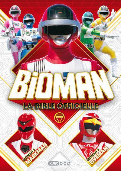 Bioman : la bible officielle