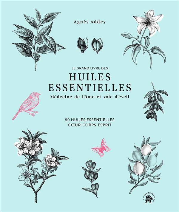 Le grand livre des huiles essentielles