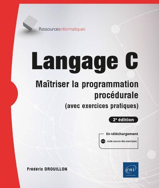 Langage C : maîtriser la programmation procédurale