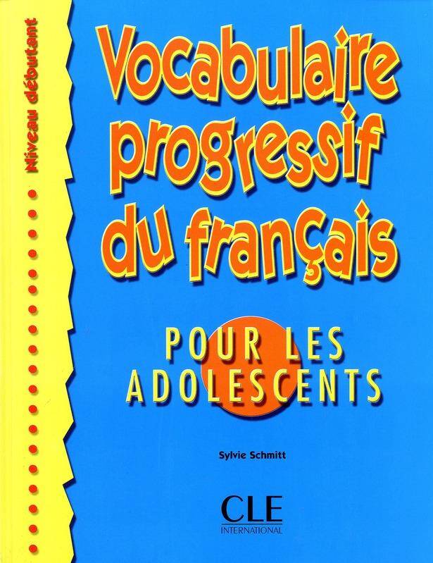 Vocabulaire progressif du français pour les adolescents