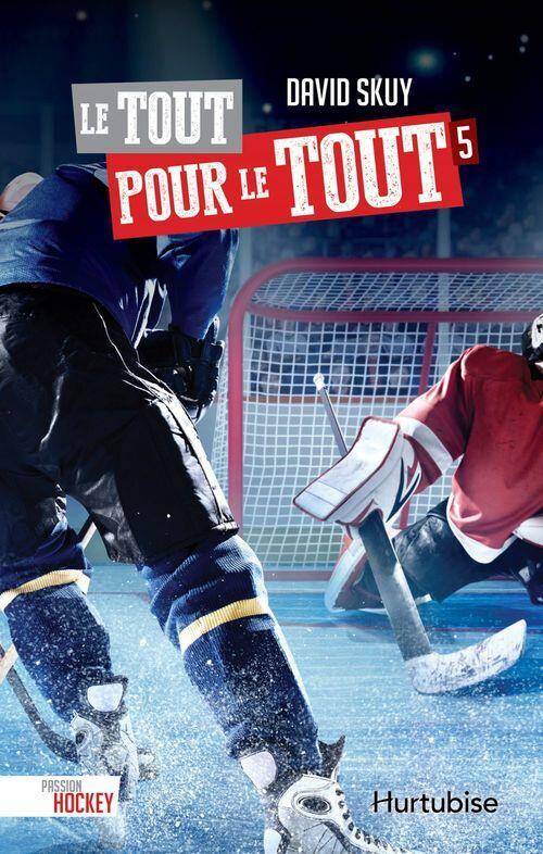 Passion Hockey T.5 : Le Tout Pour le Tout