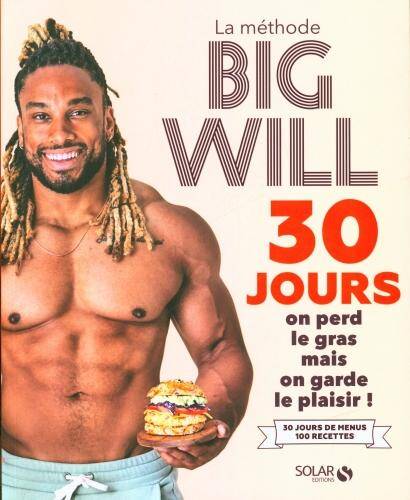 La méthode Big Will30 jours de menus, 100 recettes