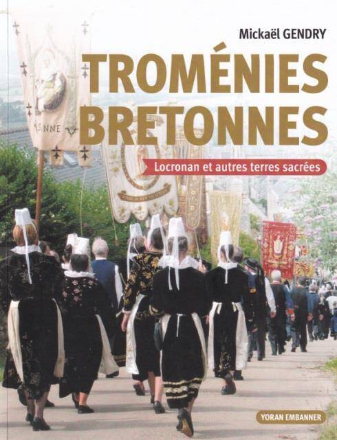 Tromenies Bretonnes : Locronan et Autres Terres Sacrees