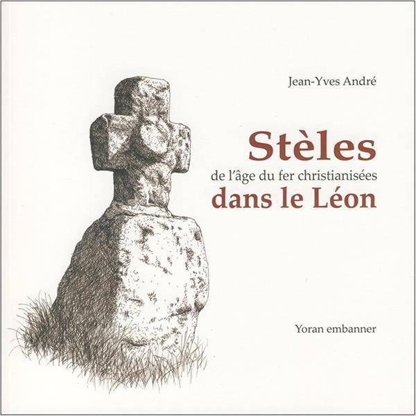 Steles Christianisees de l'Age du Fer Dans le Leon