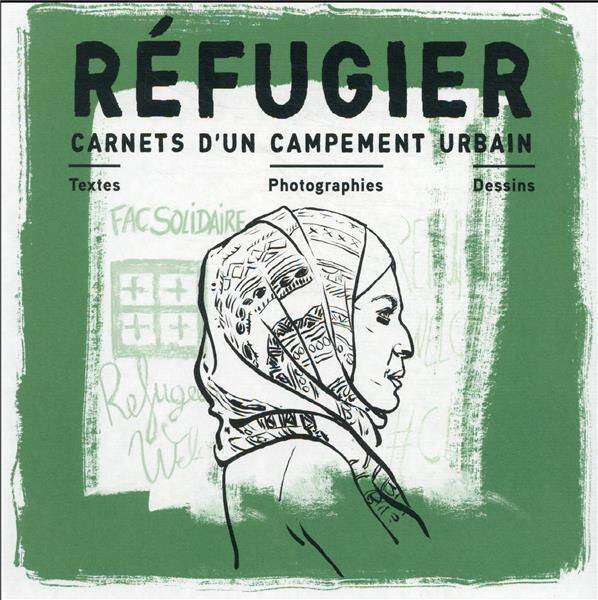 Réfugier : carnets d'un campement urbain