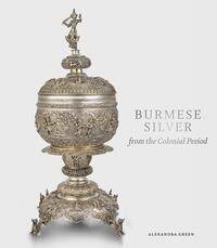 Burmese Silver From the Colonial Period