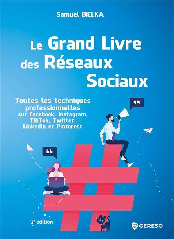 Le Grand Livre des Reseaux Sociaux Toutes les Techniques