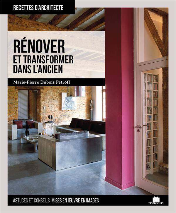 Renover & Transformer Dans l'Ancien