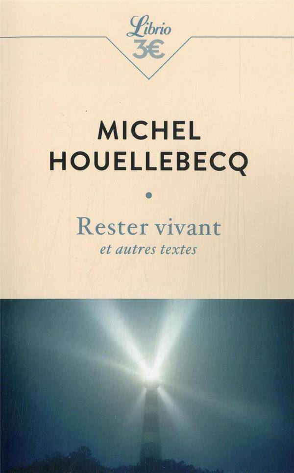 Rester vivant : et autres textes