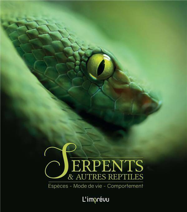 Serpents et Autres Reptiles. Especes, Mode de Vie, Comportement