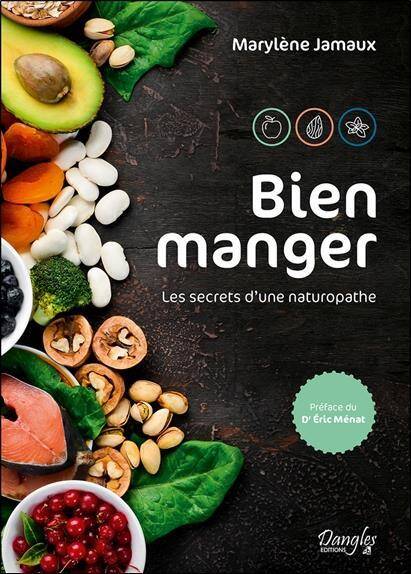 Bien Manger : Les Secrets D'Une Naturopathe