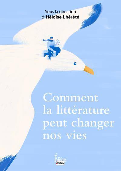 Comment la Litterature Peut Changer Nos Vies ?