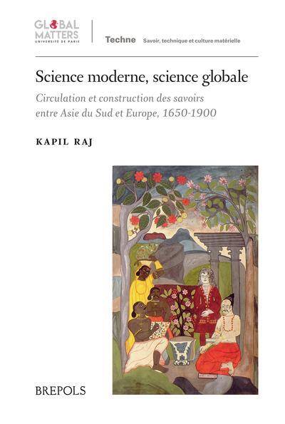 Science Moderne, Science Globale: Circulation et Construction des