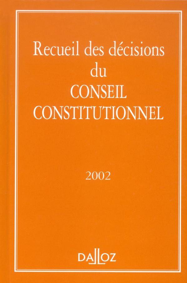 Recueil des Decisions du Conseil Constitutionnel (Edition 2002)