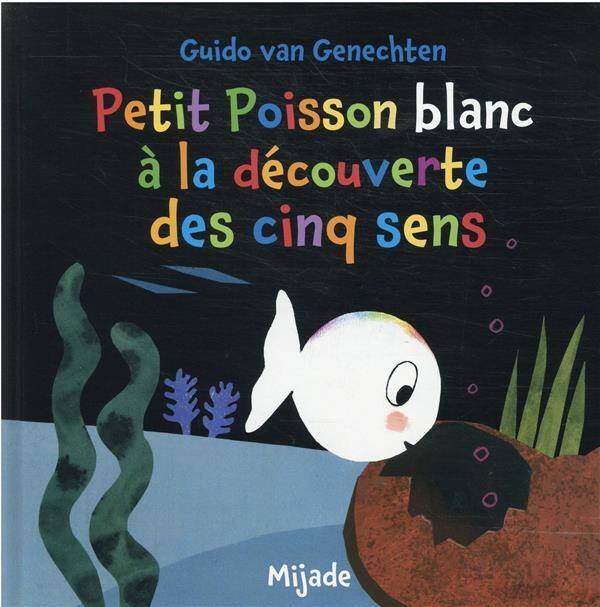 Petit poisson blanc à la découverte des cinq sens