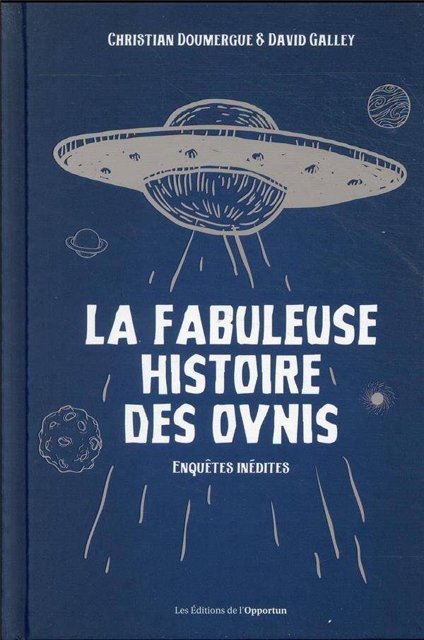 La fabuleuse histoire des ovnis : enquêtes inédites