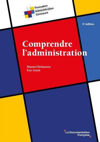 COMPRENDRE L'ADMINISTRATION (3E EDITION)