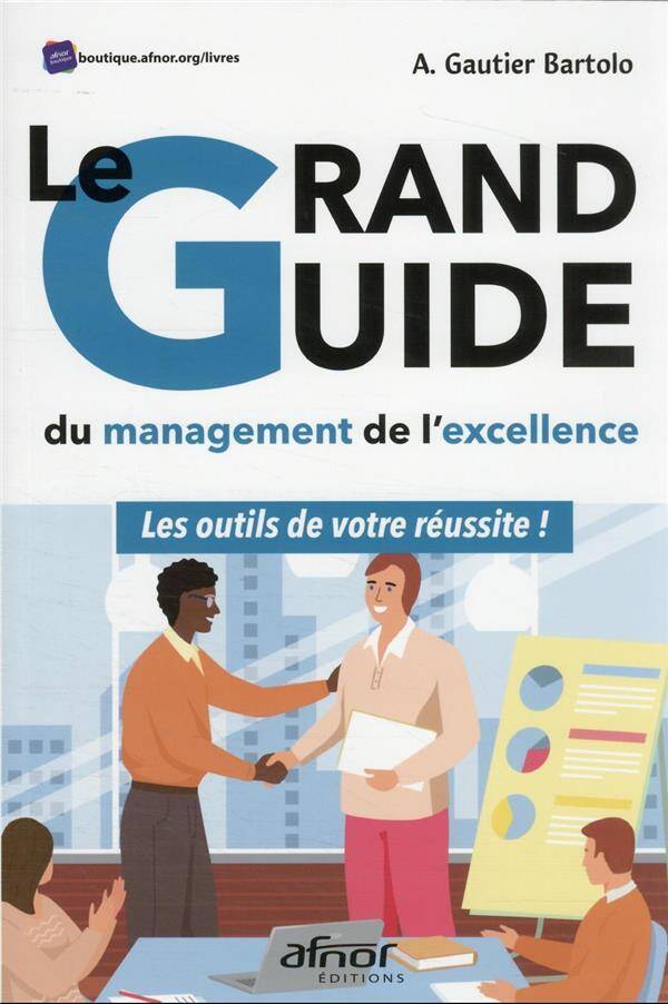 Le Grand Livre du Management de l Excellence Les Outils de Votre