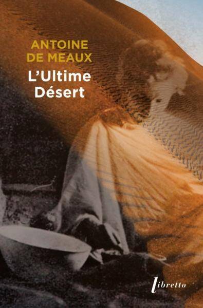 L'ULTIME DESERT : VIE ET MORT DE MICHEL VIEUCHANGE