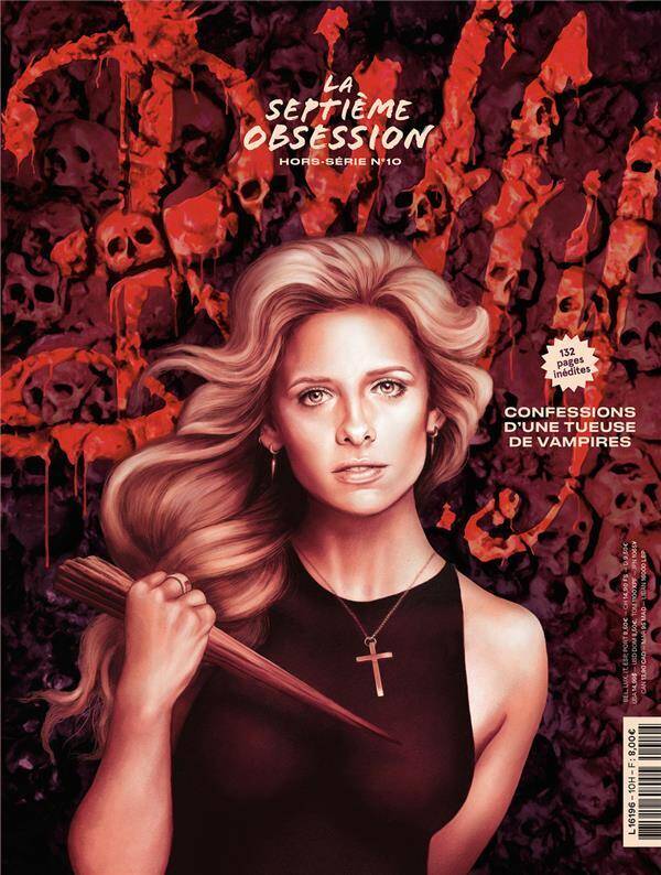La Septieme Obsession Hors-Serie N.10 ; Buffy Contre les Vampires