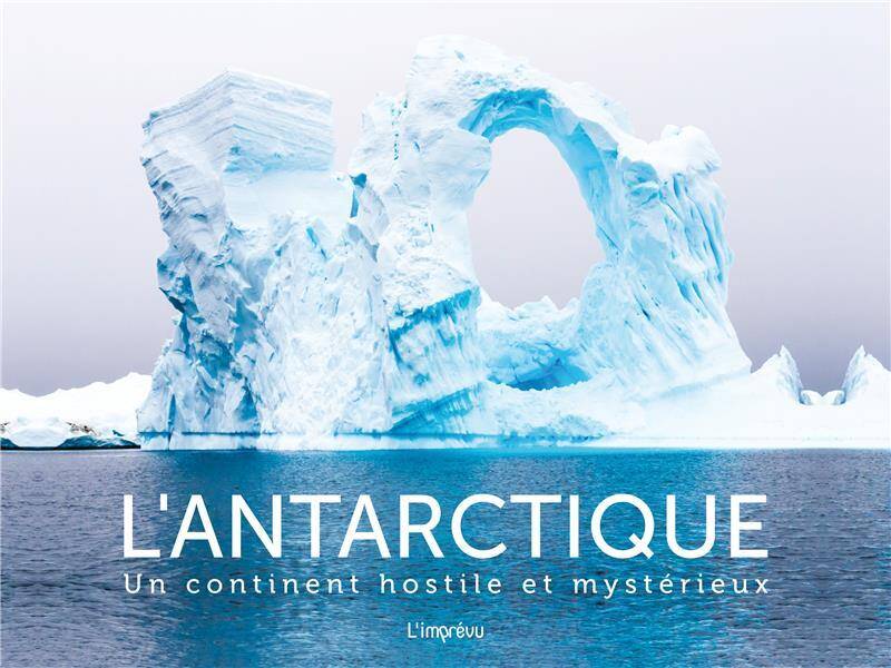 L'Antarctique : un continent hostile et mystérieux