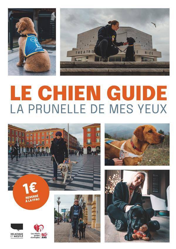 Le Chien Guide. La Prunelle de Mes Yeux