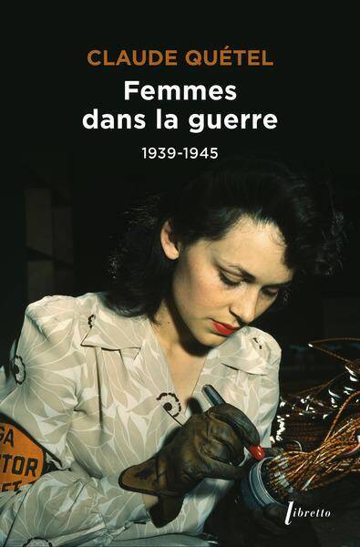 Femmes Dans la Guerre (1939-1945)