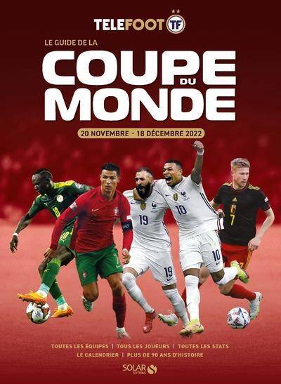 Le guide de la Coupe du monde : 21 novembre-18 décembre 2022