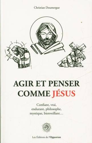 Agir et penser comme Jésus