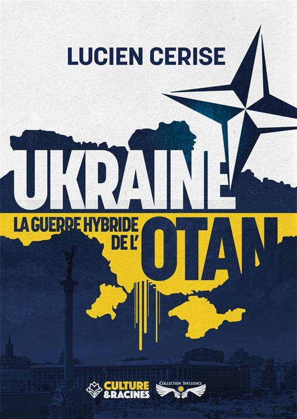 UKRAINE, LA GUERRE HYBRIDE DE L'OTAN