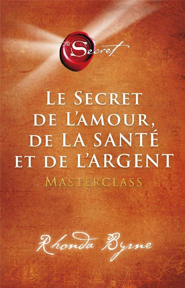 Le secret de l'amour, de la santé et de l'argent : masterclass