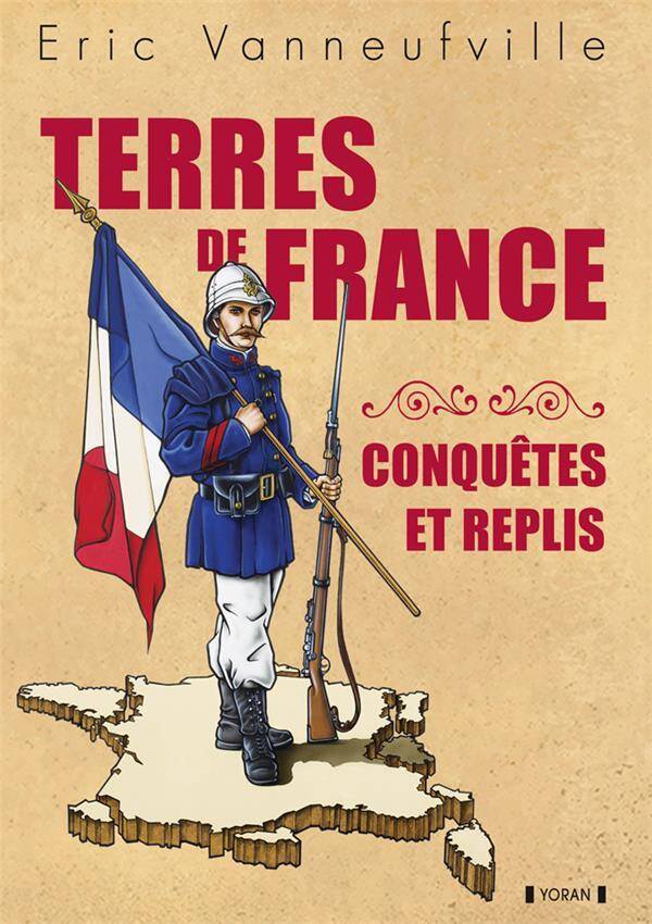 Terres de France : Conquetes et Replis