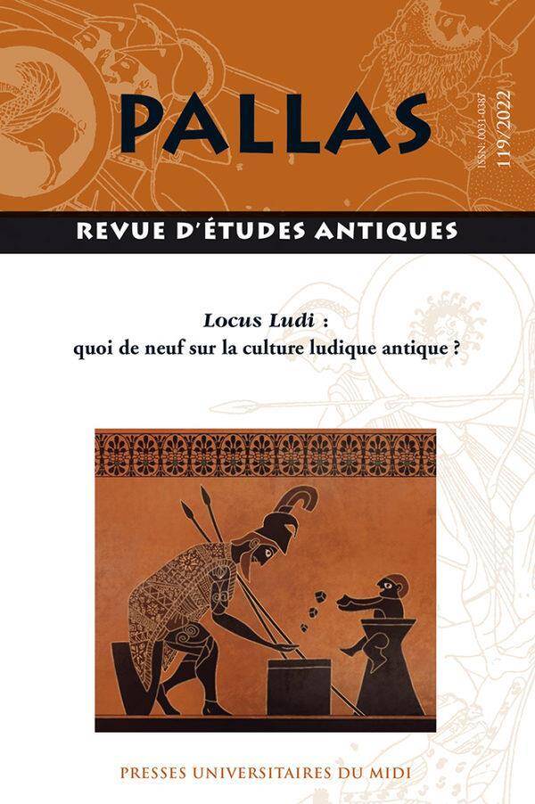 Revue Pallas N.119; Locus Ludi: Quoi de Neuf sur la Culture Ludique