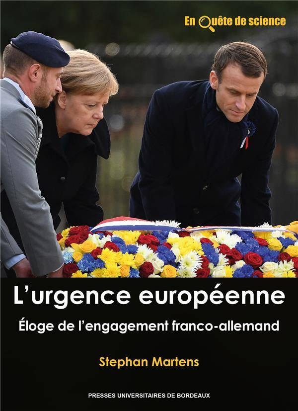 L'URGENCE EUROPEENNE : ELOGE DE L'ENGAGEMENT FRANCO-ALLEMAND