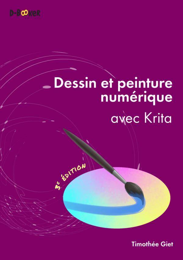 Dessin et Peinture Numerique Avec Krita (3e Edition)