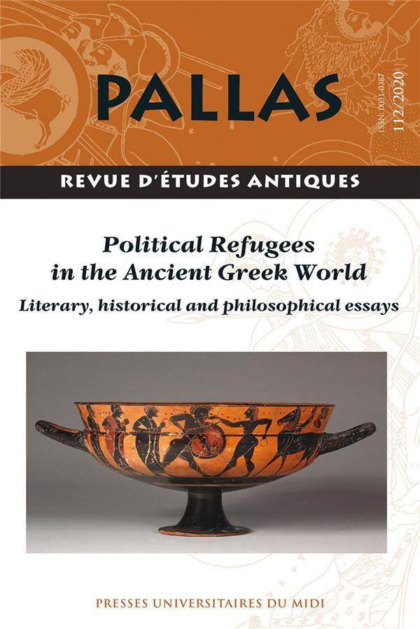 Revue Pallas; Political Refugees In The Ancient Greek World;