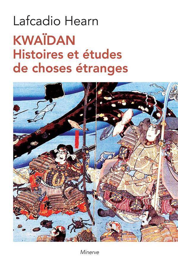 KWAIDAN : HISTOIRES ET ETUDES DE CHOSES ETRANGES (2E EDITION)